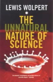 Cover of: Unnatural Nature of Science by Lewis Wolpert