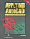 Cover of: Applying AutoCAD