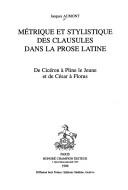 Cover of: Métrique et stylistique des clausules dans la prose latine: de Cicéron à Pline le Jeune et de César à Florus
