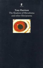 The shadow of Hiroshima and other film/poems by Tony Harrison