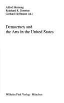 Cover of: Democracy and the arts in the United States