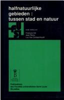 Cover of: Halfnatuurlijke gebieden: tussen stad en natuur : sociologische en juridische benadering van de Brusselse sites