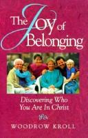 Cover of: The joy of belonging: discovering who you are in Christ