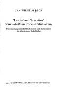 Cover of: 'Lesbia' und 'Juventius': zwei libelli im Corpus Catullianum ; Untersuchungen zur Publikationsform und Authentizität der überlieferten Gedichtfolge