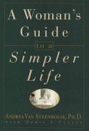 Cover of: A woman's guide to a simpler life