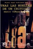 Cover of: Tras las huellas de un crítico: Mario Vargas Llosa, 1954-1959