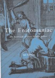 The erotomaniac : the secret life of Henry Spencer Ashbee