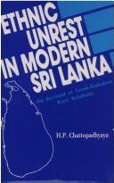 Cover of: Ethnic unrest in modern Sri Lanka: an account of Tamil-Sinhalese race relations