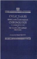 Cover of: Cyclic tables of Hindu and Mahomedan chronology, regarding the history of the Telugu and Kannadi countries to which are added the genealogies of particular Hindu families, with essays on various matters of enquiry