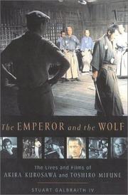 Cover of: The Emperor and the Wolf: The Lives and Films of Akira Kurosawa and Toshiro Mifune