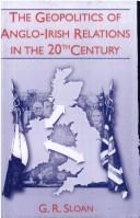 The geopolitics of Anglo-Irish relations in the twentieth century