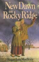 Cover of: New dawn on Rocky Ridge by Roger Lea MacBride