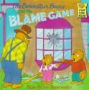 Cover of: The Berenstain Bears and the blame game
