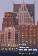 Cover of: Modern manors: welfare capitalism since the New Deal