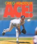 Cover of: Greg Maddux, ace!