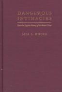 Cover of: Dangerous intimacies: toward a sapphic history of the British novel
