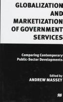 Globalization and marketization of government services : comparing contemporary public sector developments