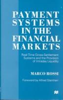 Payment systems in the financial markets : real-time gross settlement systems and the provision of intraday liquidity