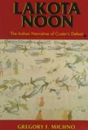 Cover of: Lakota noon by Gregory Michno