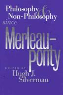 Philosophy & non-philosophy since Merleau-Ponty