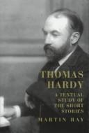 Cover of: Thomas Hardy: a textual study of the short stories