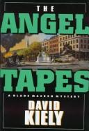 Cover of: The angel tapes: a Blade Macken mystery