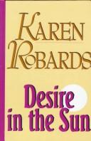 Cover of: Desire in the sun by Karen Robards