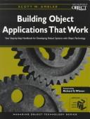 Cover of: Building object applications that work: your step-by-step handbook for developing robust systems with object technology