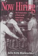 Cover of: Now hiring: the feminization of work in the United States, 1900-1995