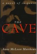 Cover of: The cave by Anne McLean Matthews