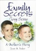 Cover of: Family secrets: gay sons : a mother's story