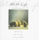 Cover of: Still life: the art of nurturing a tranquil soul