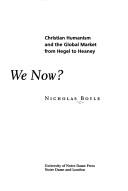 Cover of: Who are we now?: Christian humanism and the global market from Hegel to Heaney