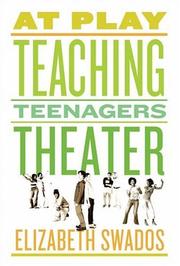 Cover of: At play ; teaching teenagers theater