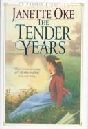 Cover of: The tender years by Janette Oke