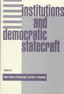 Cover of: Institutions and democratic statecraft
