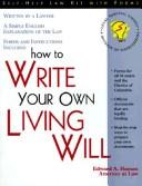 Cover of: How to write your own living will: with forms