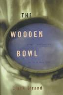 Cover of: The wooden bowl: simple meditation for everyday life