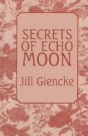 Cover of: Secrets of Echo Moon