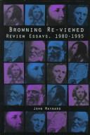 Cover of: Browning re-viewed: review essays, 1980-1995