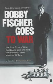 Bobby Fischer goes to war : the true story of how the Soviets lost the most extraordinary chess match of all time