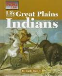 Cover of: Life among the Great Plains Indians