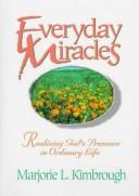 Cover of: Everyday miracles: realizing God's presence in ordinary life