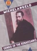 Cover of: Michelangelo: genius of the Renaissance