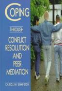 Coping through conflict resolution and peer mediation by Carolyn Simpson