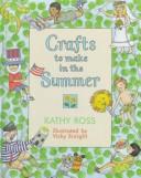 Crafts to make in the summer by Kathy Ross, Kathy Ross, Vicky Enright