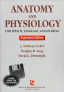 Cover of: Anatomy and physiology for speech, language, and hearing