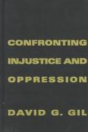 Cover of: Confronting injustice and oppression by David G. Gil