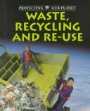 Cover of: Waste, recycling, and re-use