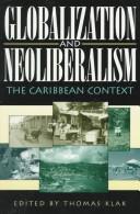 Cover of: Globalization and neoliberalism: the Caribbean context